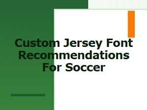 Custom Jersey Font Recommendations for Soccer