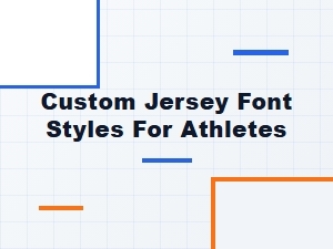 Custom Jersey Font Styles for Athletes