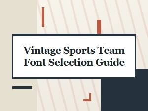 Vintage Sports Team Font Selection Guide
