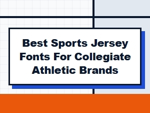 Best Sports Jersey Fonts for Collegiate Athletic Brands
